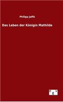 Leben der Königin Mathilde