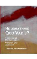 Heileurythmie - Quo Vadis?: Thesen und Denkansätze, Visionen und Aktionen(German)