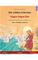 Die wilden Schwäne - Angsa-Angsa liar. Zweisprachiges Kinderbuch nach einem Märchen von Hans Christian Andersen (Deutsch - Indonesisch)