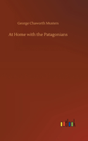 At Home with the Patagonians