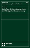 Die Haftung Des Betriebsrats Zwischen Unabhangigkeit Und Verantwortung