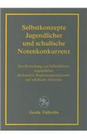 Selbstkonzepte Jugendlicher Und Schulische Notenkonkurrenz