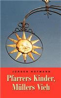 Pfarrers Kinder, Müllers Vieh