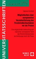 Moglichkeiten Einer Europaweiten Vereinheitlichung Des Personlichkeitsschutzes VOR Der Presse