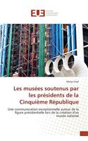 Les Musées Soutenus Par Les Présidents de la Cinquième République