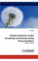 Model Selection Under Sampling Uncertainty Using Fuzzy Numbers