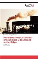 Problemas estructurales, crecimiento y desarrollo sustentable