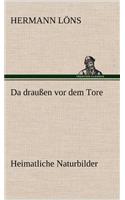 Da Draussen VOR Dem Tore - Heimatliche Naturbilder