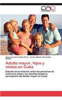 Adulto Mayor, Hijos y Nietos En Cuba