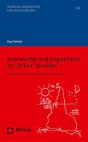 Informalitat Und Ungleichheit Im 'Linken' Brasilien