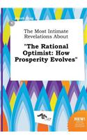 The Most Intimate Revelations about the Rational Optimist