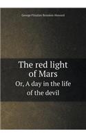 The Red Light of Mars Or, a Day in the Life of the Devil