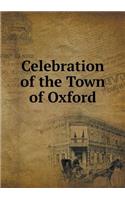 Celebration of the Town of Oxford: (English)