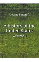 A History of the United States Volume 1