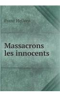 Massacrons Les Innocents