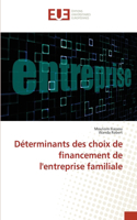 Déterminants des choix de financement de l'entreprise familiale