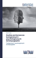 Analiza porównawcza teologicznych i psychologicznych światopoglądów