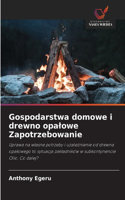 Gospodarstwa domowe i drewno opalowe Zapotrzebowanie