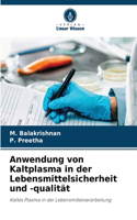 Anwendung von Kaltplasma in der Lebensmittelsicherheit und -qualität