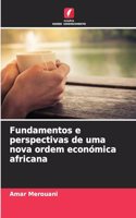 Fundamentos e perspectivas de uma nova ordem económica africana