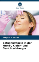 Botulinumtoxin in der Mund-, Kiefer- und Gesichtschirurgie