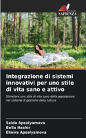 Integrazione di sistemi innovativi per uno stile di vita sano e attivo
