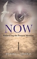 NOW - Embracing the Present Moment