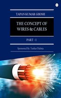 THE CONCEPT OF WIRES & CABLES (PART1)
