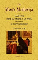 La mesa moderna: cartas sobre el comedor y la cocina cambiadas entre el doctor Thebusem y un cocinero de S.M.. Edicion Facsimilar