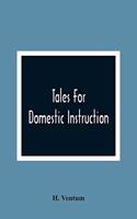 Tales For Domestic Instruction