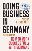 Doing Business in Germany: How to Work Successfully with Germans, Second Edition (Grayscale Indian Edition)