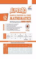 Super 10 Sample Papers for CBSE Class 12 Mathematics with Marking Scheme & MINDMAPS