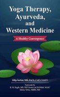 Yoga Therapy, Ayurveda, and Western Medicine: A Healthy Convergence