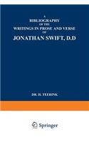 A Bibliography of the Writings in Prose and Verse of Jonathan Swift, D.D.: (English)