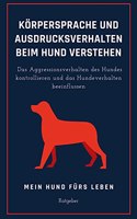 Ausdrucksverhalten und Korpersprache beim Hund verstehen