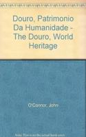 Douro, Patrimonio Da Humanidade - The Douro, World Heritage