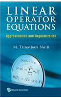 Linear Operator Equations: Approximation and Regularization