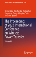 The Proceedings of 2023 International Conference on Wireless Power Transfer (ICWPT2023)