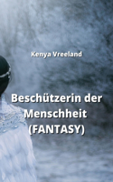 Beschützerin der Menschheit (FANTASY)