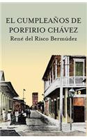El Cumpleanos de Porfirio Chavez: Miguel D. Mena