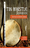 Tin Whistle Songbook - 48 Folk & Gospel Songs