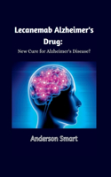 Lecanemab Alzheimer's Drug