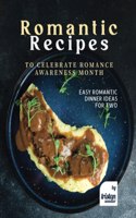Romantic Recipes to Celebrate Romance Awareness Month
