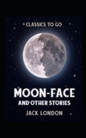 Moon-Face and Other Stories Annotated