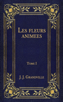 Les fleurs animees: Tome 1