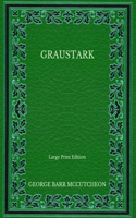 Graustark - Large Print Edition