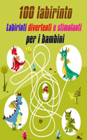 100 Labirinto Labirinti Divertenti E Stimolanti Per i Bambini: (8,5''x11,5 '') Età 4-8: Libro delle attività del labirinto - 4-6, 6-8 - Cartella di lavoro per giochi, puzzle e problemi. Labirinti divertenti e st