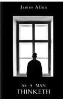 As A Man Thinketh: The Platinum Edition