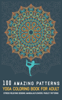 100 Amazing Patterns YOGA Coloring Book For Adult