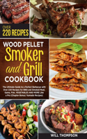 Wood Pellet Smoker and Grill Cookbook